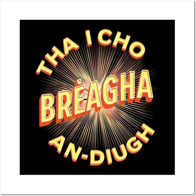 tha i cho brèagha an-diugh Scottish Gaelic for a Lovely Day Wall Art by tnts